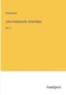 John Holdsworth: Chief Mate di Anonymous edito da Anatiposi Verlag