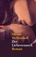Der Liebeswunsch di Dieter Wellershoff edito da btb Taschenbuch