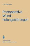 Postoperative Wundheilungsstörungen di Friedrich W. Gierhake edito da Springer Berlin Heidelberg