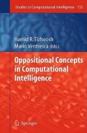 Oppositional Concepts In Computational Intelligence edito da Springer-verlag Berlin And Heidelberg Gmbh & Co. Kg