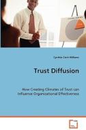 Trust Diffusion di Clark Williams Cynthia edito da VDM Verlag