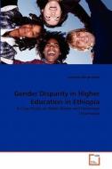 Gender Disparity in Higher Education in Ethiopia di Lemessa Mergo Bulto edito da VDM Verlag