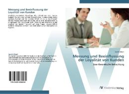 Messung und Beeinflussung der Loyalität von Kunden di Sarah Ulbert edito da AV Akademikerverlag