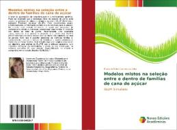 Modelos mistos na seleção entre e dentro de famílias de cana de açúcar di Mariane Alves Gomes da Silva edito da Novas Edições Acadêmicas