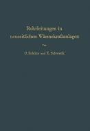 Rohrleitungen in neuzeitlichen Wärmekraftanlagen di Erich Schwenk, Otto Schöne edito da Springer Berlin Heidelberg