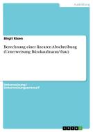 Berechnung Einer Linearen Abschreibung (Unterweisung Bürokaufmann/-Frau) di Birgit Rixen edito da Grin Verlag