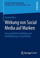 Wirkung von Social Media auf Marken di Daniela Eilers edito da Springer Fachmedien Wiesbaden