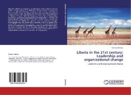 Liberia in the 21st century: Leadership and organizational change di Tarnue Johnson edito da LAP Lambert Academic Publishing
