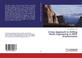 A New Approach to Drilling Fluids Engineering in HPHT Environments di Aleruchi Boniface Oriji edito da LAP Lambert Academic Publishing