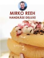 Handkäse Deluxe di Mirko Reeh edito da Books on Demand