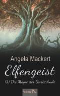 Elfengeist (3) di Angela Mackert edito da Books on Demand
