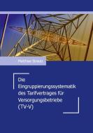 Die Eingruppierungssystematik des Tarifvertrages für Versorgungsbetriebe (TV-V) di Matthias Straub edito da Books on Demand