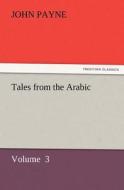 Tales from the Arabic di John Payne edito da tredition GmbH