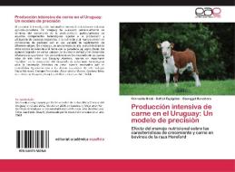 Producción intensiva de carne en el Uruguay: Un modelo de precisión di Fernando Baldi, Rafael Espigolan, Georgget Banchero edito da EAE