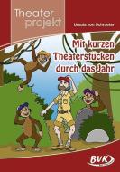 Mit kurzen Theaterstücken durch das Jahr di Ursula von Schroeter edito da Buch Verlag Kempen