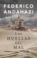 Las Huellas del Mal di Federico Andahazi edito da GRIJALBO