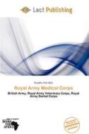 Royal Army Medical Corps edito da Lect Publishing