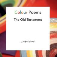 Colour Poems: The Old Testament di Nneka Edwards edito da BIBLE PHONICS PLUS LTD