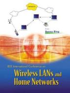 Wireless Lans And Home Networks: Connecting Offices And Homes - Proceedings Of The International Conference edito da World Scientific Publishing Co Pte Ltd