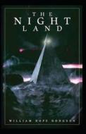 The Night Land Annotated di Hope Hodgson William Hope Hodgson edito da Independently Published