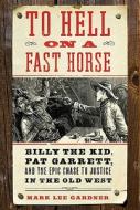 Billy The Kid, Pat Garrett, And The Epic Chase To Justice In The Old West di #Gardner,  Mark L. edito da Harpercollins Publishers Inc