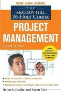 The McGraw-Hill 36-Hour Course: Project Management, Second Edition di Helen Cooke edito da McGraw-Hill Education
