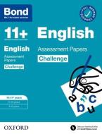 Bond 11+: Bond 11+ English Challenge Assessment Papers 10-11 Years di Sarah Lindsay edito da Oxford University Press