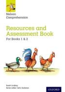 Nelson Comprehension: Years 1 & 2/Primary 2 & 3: Resources and Assessment Book for Books 1 & 2 di Sarah Lindsay edito da Oxford University Press
