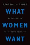 What Women Want di Deborah L. Rhode edito da OUP USA