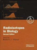 Radioisotopes in Biology edito da OXFORD UNIV PR