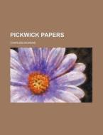 Pickwick Papers di Charles Dickens edito da General Books Llc