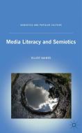 Media Literacy and Semiotics di Elliot Gaines edito da Palgrave Macmillan