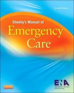 Sheehy's Manual of Emergency Care di ENA - Emergency Nurses Association edito da Elsevier - Health Sciences Division