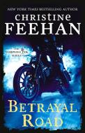 Betrayal Road di Christine Feehan edito da Little, Brown Book Group