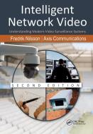 Intelligent Network Video di Fredrik Nilsson, Communications Axis edito da Taylor & Francis Ltd