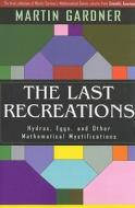 The Last Recreations di Martin Gardner edito da Springer New York
