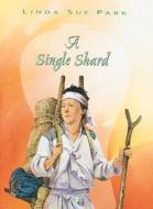 A Single Shard di Linda Sue Park edito da CLARION BOOKS