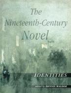 The Nineteenth-Century Novel: Identities di Open University edito da Taylor & Francis Ltd