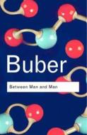 Between Man and Man di Martin Buber edito da Taylor & Francis Ltd