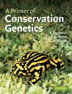 A Primer of Conservation Genetics di Jonathan D. Ballou, David A. Briscoe, Richard Frankham edito da Cambridge University Press