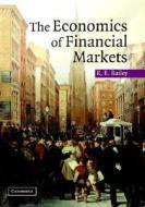 The Economics Of Financial Markets di Roy Bailey edito da Cambridge University Press