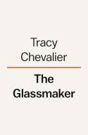 The Glassmaker di Tracy Chevalier edito da VIKING