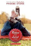 The Romeo and Juliet Code di Phoebe Stone edito da SCHOLASTIC