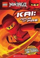 Kai, Ninja of Fire (Lego Ninjago: Chapter Book) di Greg Farshtey, Scholastic edito da SCHOLASTIC