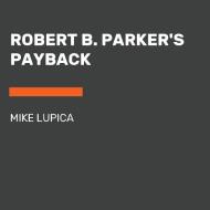 Robert B. Parker's Payback di Mike Lupica edito da Random House USA Inc