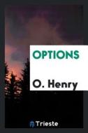 Options di O. Henry edito da LIGHTNING SOURCE INC