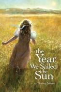 The Year We Sailed the Sun di Theresa Nelson edito da ATHENEUM BOOKS