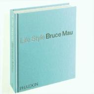 Life Style di Bruce Mau edito da Phaidon Verlag GmbH