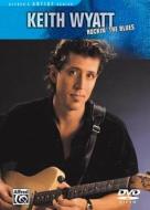 Keith Wyatt -- Rockin' the Blues: DVD di Keith Wyatt edito da Alfred Publishing Co., Inc.