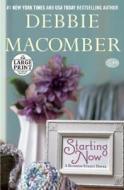 Starting Now di Debbie Macomber edito da Random House Large Print Publishing